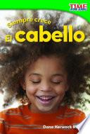 libro Siempre Crece: El Cabello (always Growing: Hair)