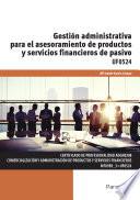 libro Uf0524   Gestión Administrativa Para El Asesoramiento De Productos Y Servicios Financieros De Pasivo