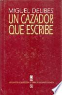 libro Un Cazador Que Escribe