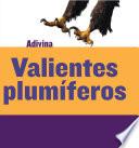 libro Valientes Plumíferos (feathered And Fierce)