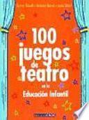 libro 100 Juegos De Teatro En La Educación Infantil