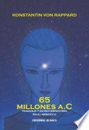 libro 65 Millones A. C. (humanos Y Extraterrestres En El Mesozoico)