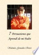 libro 7 Persuasiones Que AprendÍ De Mi Padre