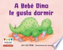 libro A Beb‚ Dino Le Gusta Dormir (baby Dinosaur Can Sleep)