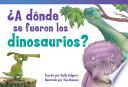 libro A Donde Se Fueron Los Dinosaurios? (where Did The Dinosaurs Go?)