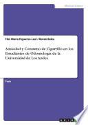 Ansiedad Y Consumo De Cigarrillo En Los Estudiantes De Odontología De La Universidad De Los Andes