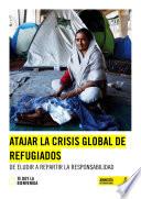 libro Atajar La Crisis Global De Refugiados