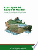 libro Atlas Ejidal Del Estado De Oaxaca. Encuesta Nacional Agropecuaria Ejidal 1988