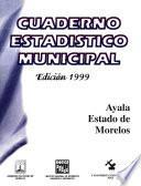 libro Ayala Estado De Morelos. Cuaderno Estadístico Municipal 1999