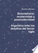 libro Bicentenario, Modernidad Y Posmodernidad. Argentina Ante Los Desafíos Del Tercer Siglo