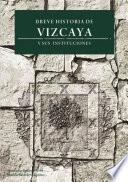 libro Breve Historia De Vizcaya Y Sus Instituciones