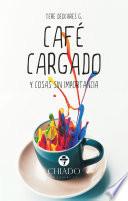 libro Café Cargado Y Cosas Sin Importancia