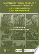 libro Caracterización Y Análisis Del Impacto Y Los Resultados De Las Fusiones De Cooperativas En El Sector Agroalimentario Español