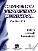 libro Celaya Estado De Guanajuato. Cuaderno Estadístico Municipal 1999