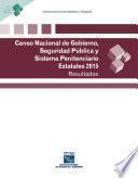 libro Censo Nacional De Gobierno, Seguridad Pública Y Sistema Penitenciario Estatales 2015