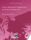 libro Censo Nacional De Impartición De Justicia Estatal 2012. Memoria De Actividades