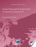 libro Censo Nacional De Impartición De Justicia Estatal 2013. Memoria De Actividades