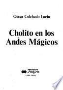 libro Cholito En Los Andes Mágicos