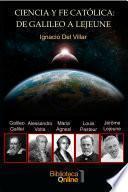 libro Ciencia Y Fe Católica: De Galileo A Lejeune