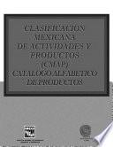 libro Clasificación Mexicana De Actividades Y Productos (cmap). Catálogo Alfabético De Productos. Censos Economicos 1999