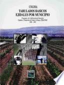 libro Colima. Tabulados Básicos Ejidales Por Municipio. Programa De Certificación De Derechos Ejidales Y Titulación De Solares Urbanos, Procede. 1992 1997