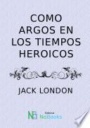 libro Como Argos En Los Tiempos Heróicos