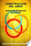 libro Construccion Del Amor Acerca De Relaciones Duraderas