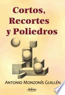 libro Cortos, Recortes Y Poliedros