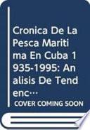 libro Crónica De La Pesca Marìtima En Cuba (1935 1995)[