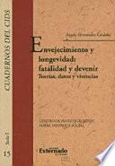 libro Cuadernos Del Cids. Envejecimiento Y Longevidad: Fatalidad Y Devenir: Teorías, Datos Y Vivencias