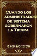 libro Cuando Los Administradores De Sistema Gobernaron La Tierra