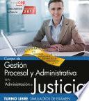 libro Cuerpo De Gestión Procesal Y Administrativa De La Administración De Justicia. Turno Libre. Simulacros De Examen