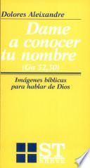 libro Dame A Conocer Tu Nombre (gn 32,30)