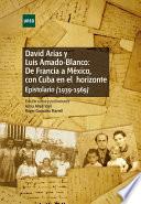 libro David Arias Y Luis Amado Blanco: De Francia A MÉxico, Con Cuba En El Horizonte. Epistolario (1939 1969)