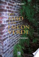 libro Del Asilo A Un Falcon Verde