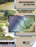 libro Diccionario De Datos De Hidrología Superficial. (alfanumérico). Sistema Nacional De Información Geográfica