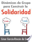 libro Dinámicas De Grupo Para Construir La Solidaridad