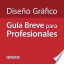 libro Diseño Gráfico: Guía Breve Para Profesionales