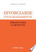 libro Divorciarse Civilizadamente, Terapia Para La Ruptura