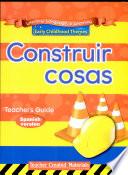 libro Early Childhood Themes: Construir Cosas (building Things) Kit (spanish Version)