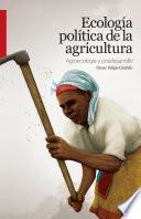 libro Ecología Política De La Agricultura