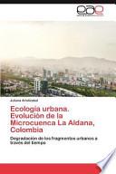 libro Ecología Urbana Evolución De La Microcuenca La Aldana, Colombi