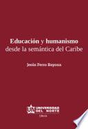 libro Educación Y Humanismo Desde La Semántica Del Caribe