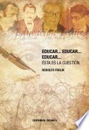 libro Educar, Educar, Educar... Esta Es La Cuestión