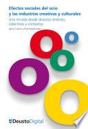 libro Efectos Sociales Del Ocio Y Las Industrias Creativas Y Culturales