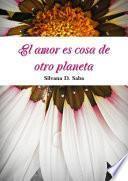 libro El Amor Es Cosa De Otro Planeta
