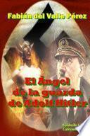 libro El Ãngel De La Guarda De Adolf Hitler