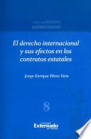 libro El Derecho Internacional Y Sus Efectos En Los Contratos Estatales