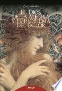 libro El Dios De La Alegría Y El Problema Del Dolor