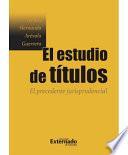 libro El Estudio De Títulos. El Precedente Jurisprudencial